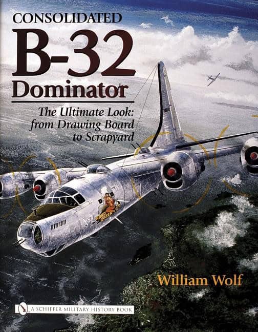 William Wolf | Consolidated B-32 Dominator