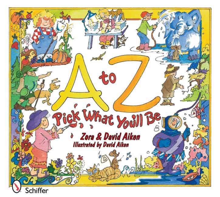 Zora & | David Aiken | A To Z : Pick What You'Ll Be : Pick What You'll Be