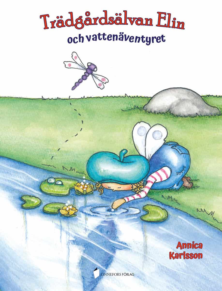 Karlsson, Annica | Trädgårdsälvan Elin och vattenäventyret