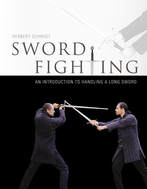 Schmidt, Herbert | Sword fighting : An introduction to handling a long sword