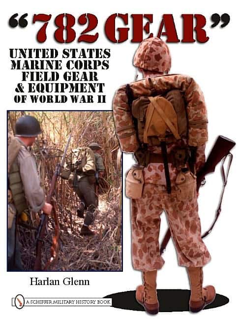 Glenn, Harlan | 782 gear : United states marine corps field gear and equipment of world war