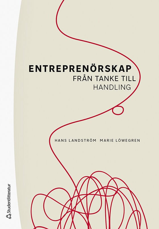 Landström, Hans | Löwegren, Marie | Entreprenörskap : Från tanke till handling