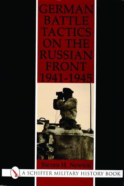 Newton, Steven H. | German battle tactics on the russian front, 1941-1945