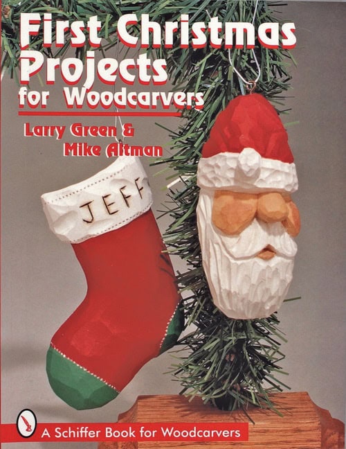 Larry Green | First Christmas Projects For Woodcarvers