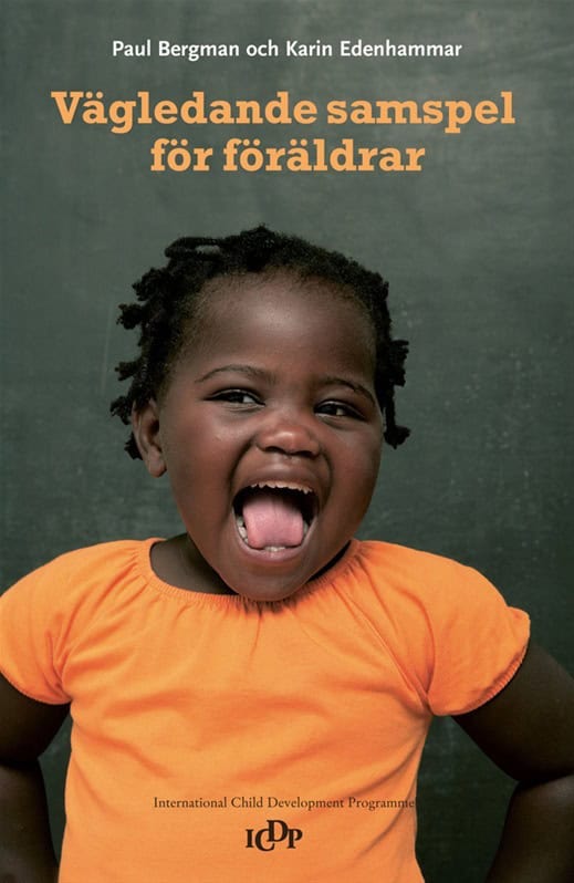 Bergman, Paul | Edenhammar, Karin | Vägledande samspel för föräldrar