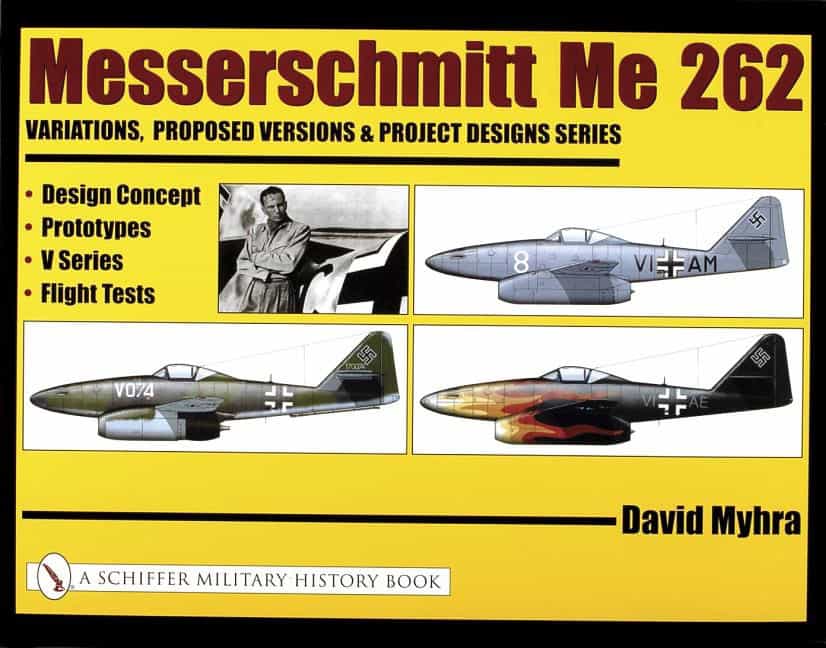 David Myhra | Messerschmitt Me 262 : Variations, Proposed Versions & Projec