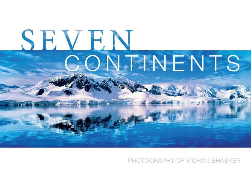 Bhasker, Mohan | Seven continents : Photography of mohan bhasker