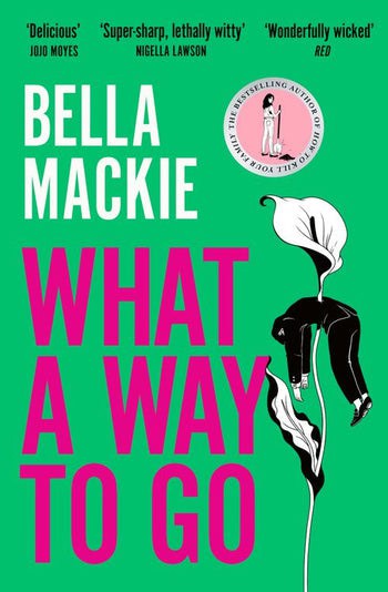 Mackie, Bella | What a Way to Go
