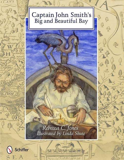 Rebecca C. Jones | Captain John Smith's Big And Beautiful Bay