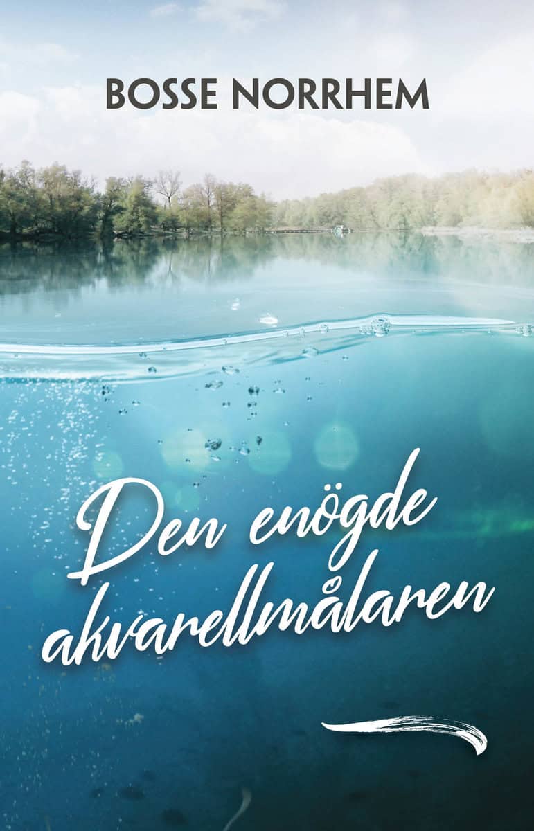 Norrhem, Bosse | Den enögde akvarellmålaren