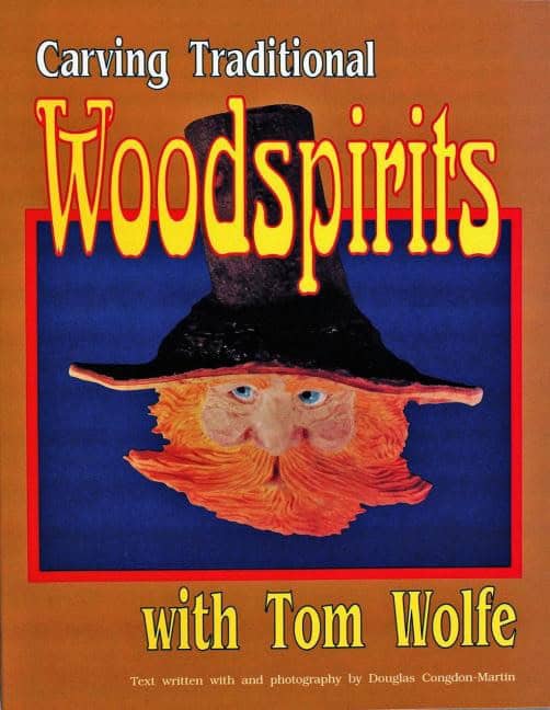 Tom Wolfe | Carving Traditional Woodspirits With Tom Wolfe