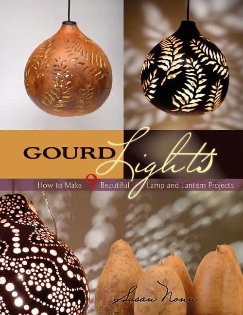 Nonn, Susan | Gourd lights : How to make 9 beautiful lamp and lantern projects