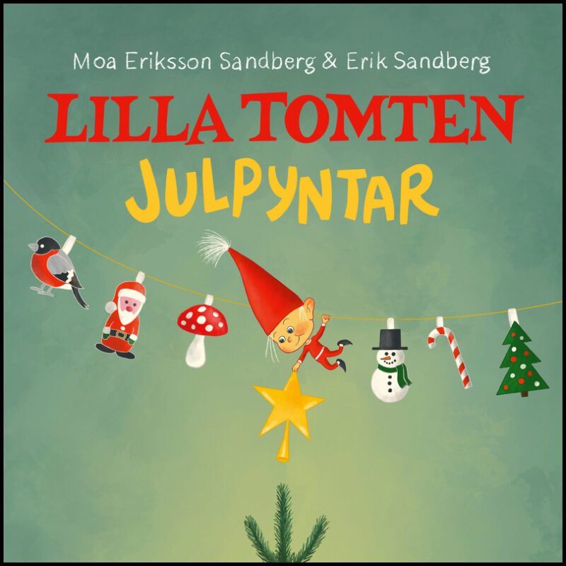 Eriksson Sandberg, Moa| Sandberg, Erik | Lilla tomten julpyntar