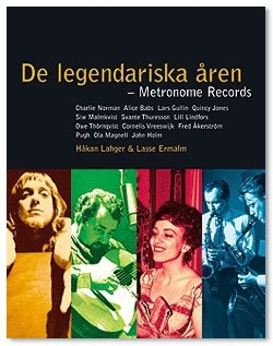 Lahger, Håkan | Ermalm, Lasse | De legendariska åren : Metronom Records