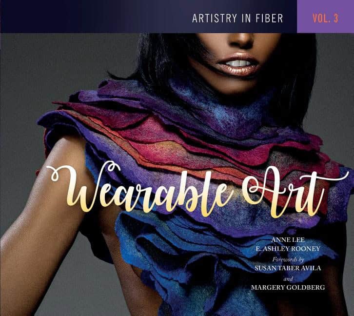 E. Ashley Rooney - Anne Lee - Susan Tabe | Artistry In Fiber, Vol. 3 : Wearable Art
