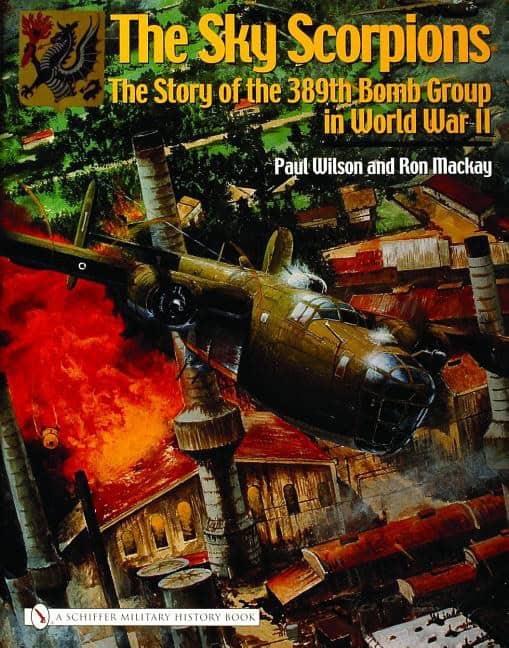 Mackay, Ron, Jr. | Sky scorpions : The story of the 389th bomb group in world war ii