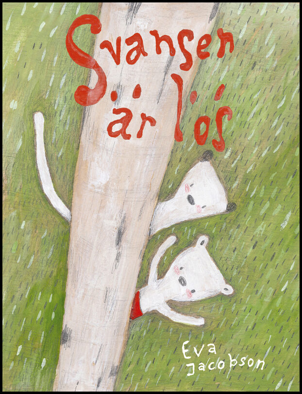Jacobson, Eva | Svansen är lös