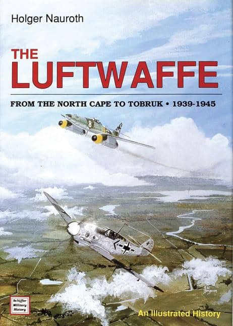 Nauroth, Holger | Luftwaffe from the north cape to tobruk 1939-1945 : An illustrated history