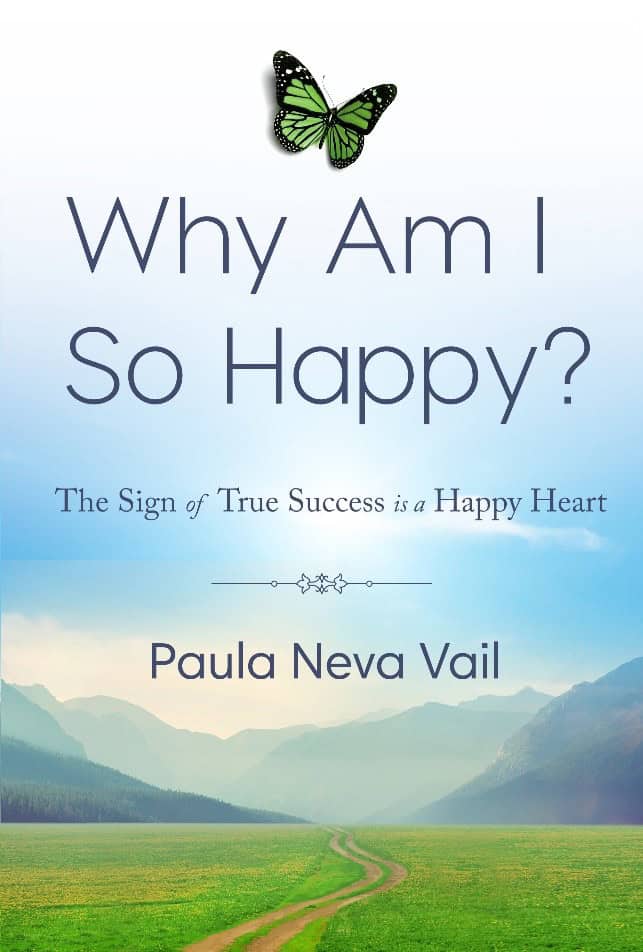 Vail, Paula | Why Am I So Happy? The sign of true sucess is a happy heart