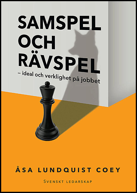 Coey, Åsa | Samspel och rävspel : Ideal och verklighet på jobbet