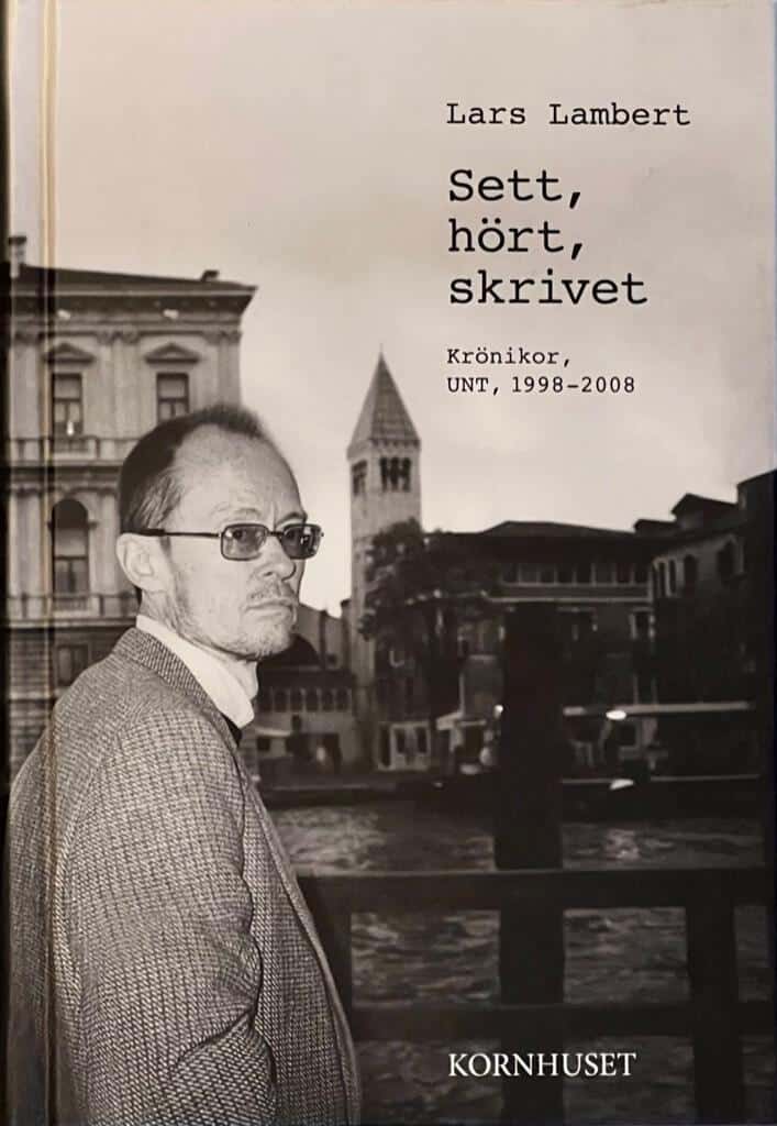 Lambert, Lars | Sett, hört, skrivet Krönikor, UNT, 1998-2008