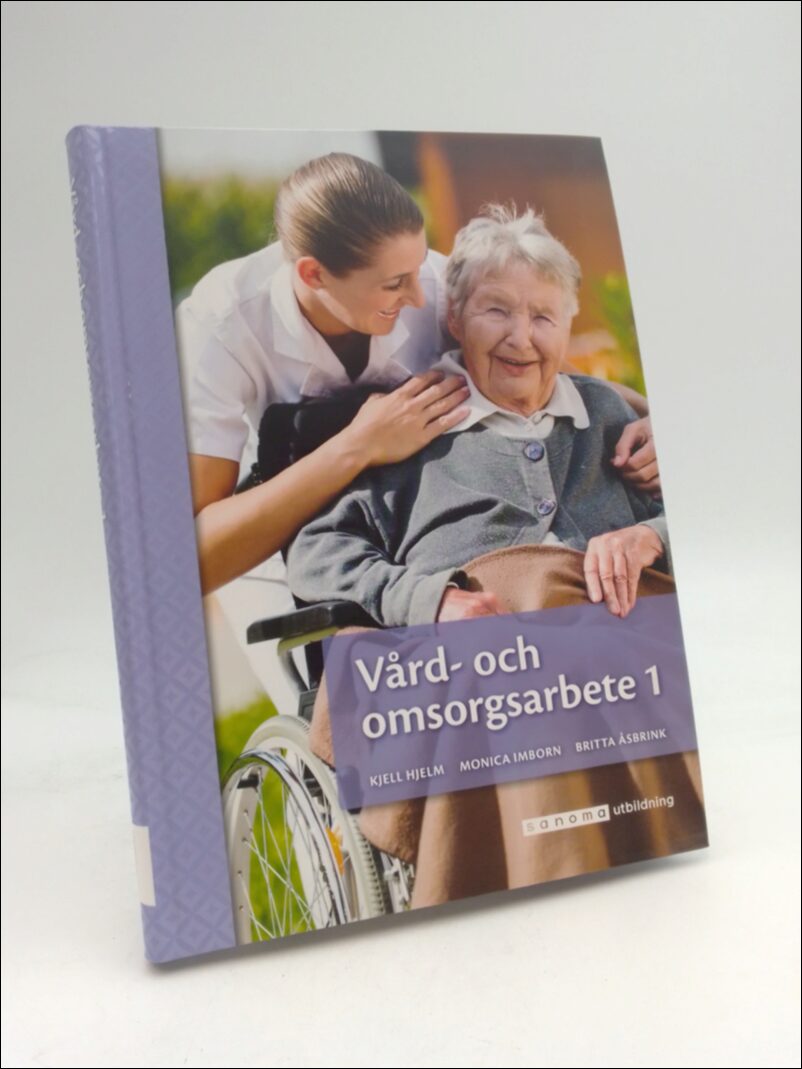 Hjelm, Kjell | Imborn, Monica | Åsbrink, Britta | Vård- och omsorgsarbete 1