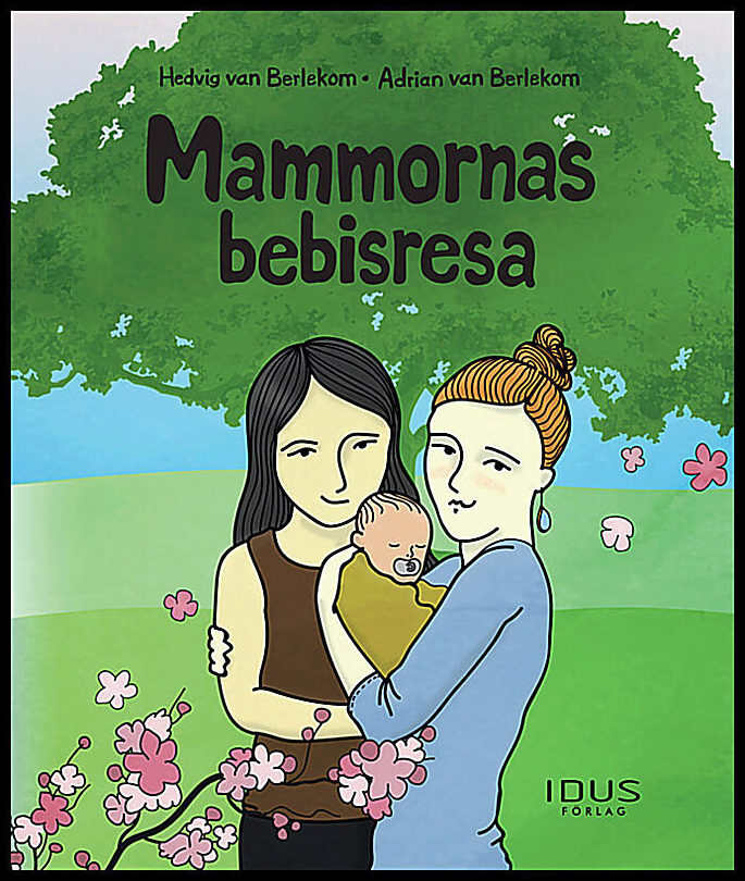 Berlekom, Hedvig van | Berlekom, Adrian van | Mammornas bebisresa