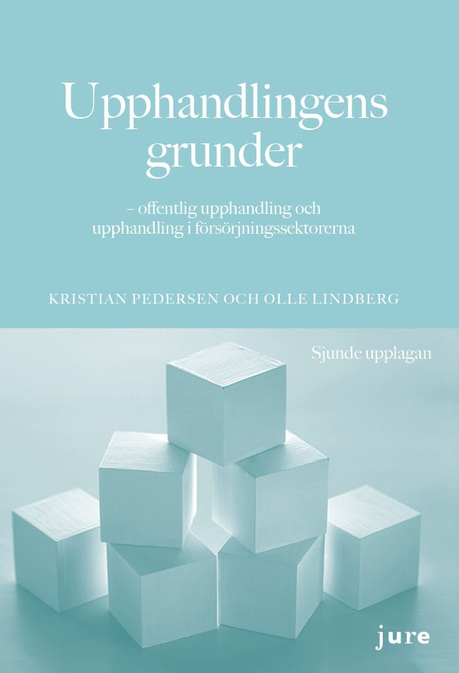 Pedersen, Kristian | Lindberg, Olle | Upphandlingens grunder – offentlig upphandling och upphandling i försörjningssekto...