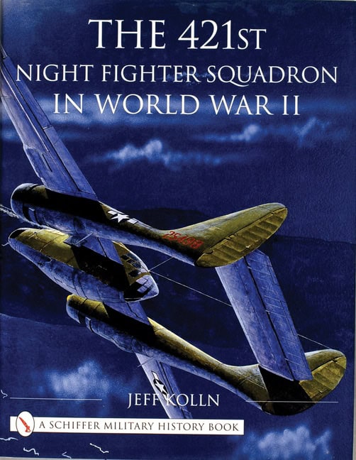 Kolln, Jeff | 421st night fighter squadron in world war ii