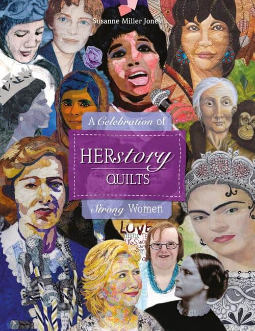 Susanne Miller Jones | Herstory Quilts : A Celebration of Strong Women
