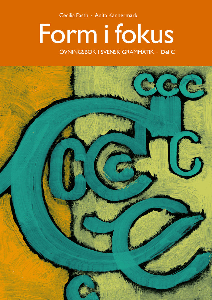 Fasth, Cecilia | Kannermark, Anita | Form i fokus C