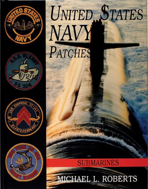 Michael L. Roberts | United States Navy Patches Series : Volume VI: Submarines