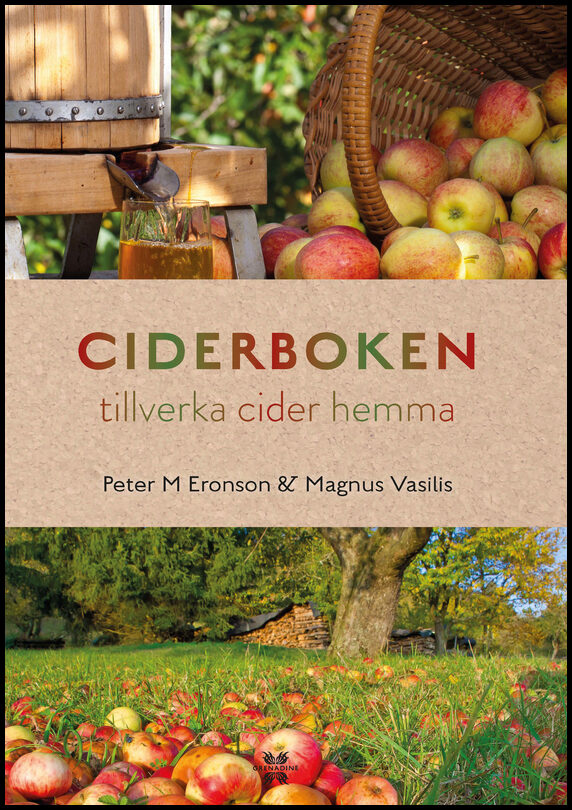 Eronson, Peter M | Vasilis, Magnus | Ciderboken : Tillverka cider hemma