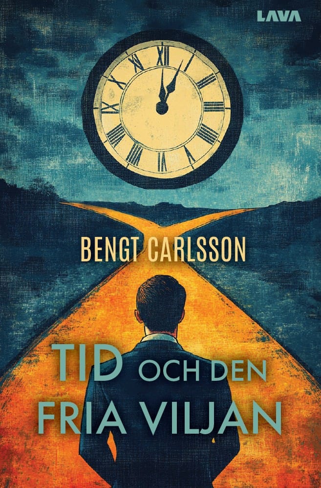 Carlsson, Bengt | Tid och den fria viljan