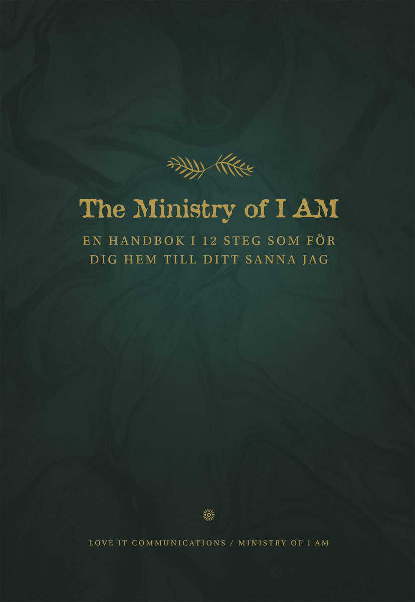 Thornell, Jai | The ministry of I am : En handbok i 12 steg som för dig hem till ditt sanna jag