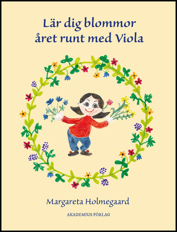 Holmegaard, Margareta | Lär dig blommor året runt med Viola