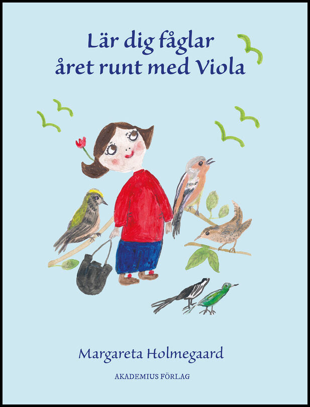 Holmegaard, Margareta | Lär dig fåglar året runt med Viola