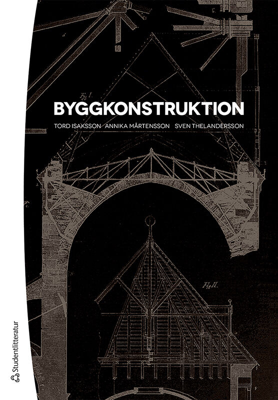 Isaksson, Tord | Mårtensson, Annika | Thelandersson, Sven | Byggkonstruktion