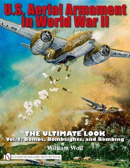 Wolf, William | U.s. aerial armament in world war ii : The ultimate look
