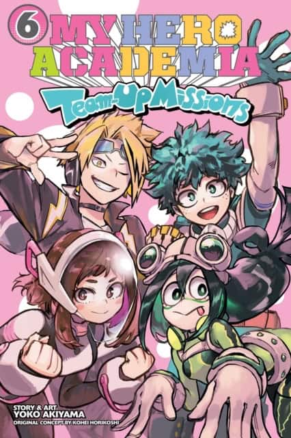 My Hero Academia : Team-Up Missions, Vol. 6