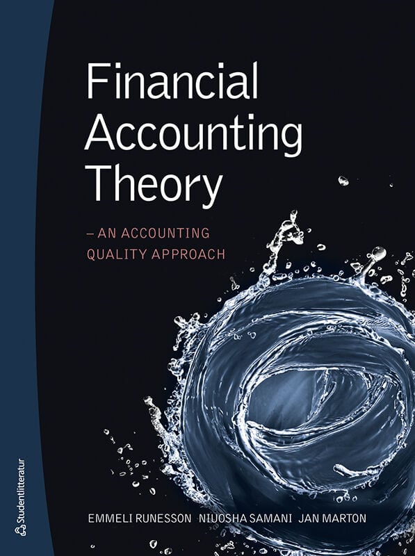 Runesson, Emmeli | Samani, Niuosha | Marton, Jan | Financial accounting theory : An accounting quality approach