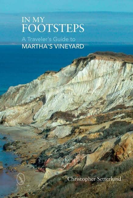Christopher Setterlund | In My Footsteps : A Traveler's Guide to Martha's Vineyard