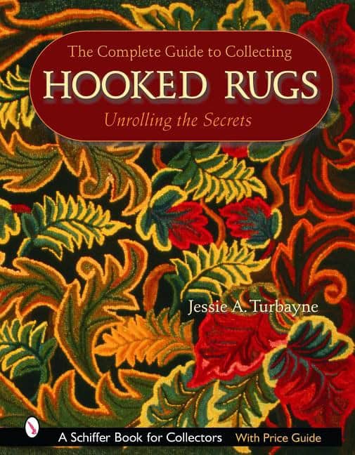 Jessie A. Turbayne | The Complete Guide To Collecting Hooked Rugs