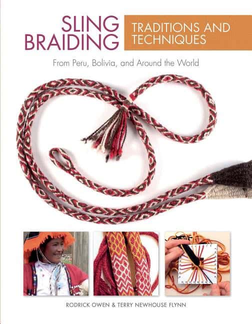 Newhouse Flynn, Terry | Sling braiding traditions and techniques : From peru, bolivia, and around t