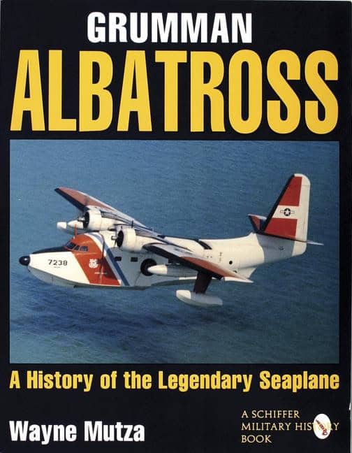 Mutza, Wayne | Grumman albatross : A history of the legendary seaplane