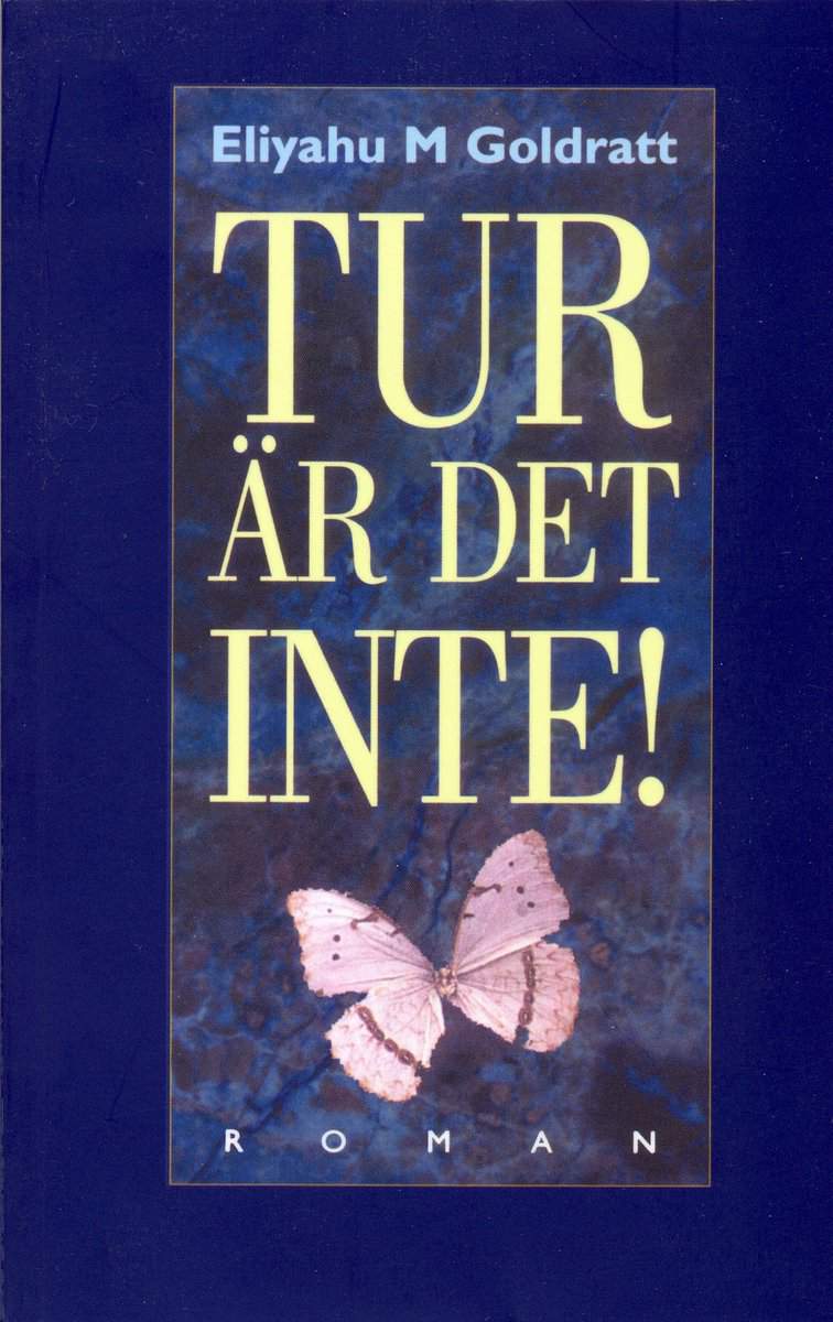 Goldratt, Eliyahu M. | Tur är det inte! : Roman