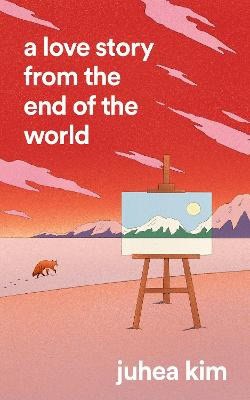 Kim, Juhea | A Love Story from the End of the World
