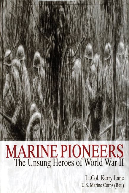 Kerry Lane | Marine Pioneers : The Unsung Heroes of World War II