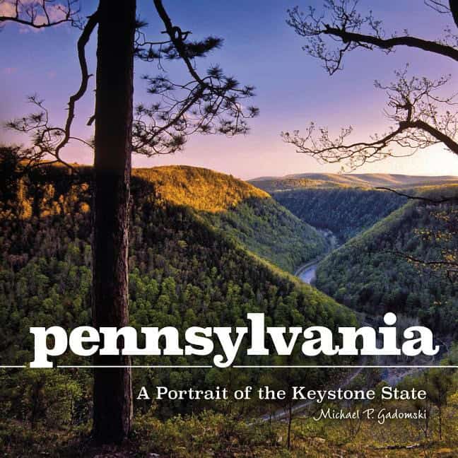 Michael P. Gadomski | Pennsylvania : A portrait of the keystone state
