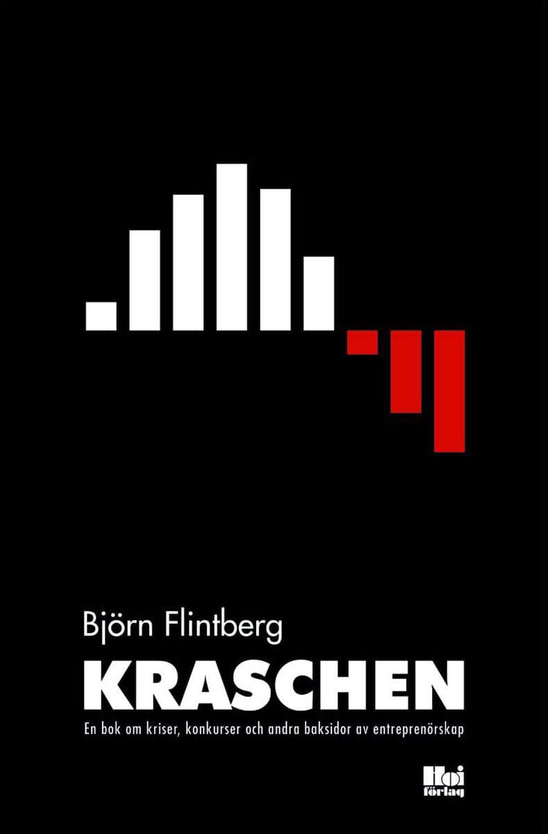 Flintberg, Björn | Kraschen : En bok om kriser, konkurser och andra baksidor av entreprenörska